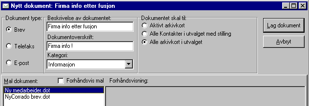 Dokumentbehandling 116 Listen over dokumentmaler vil bli oppdatert når du går ut av skjermbildet og inn igjen. Malene ligger lagret i katalogen Malerunder klientkatalogen.