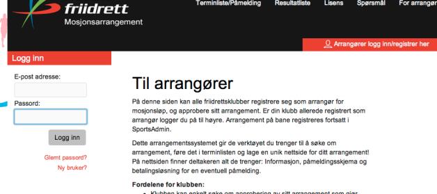 Søk om arrangement Prosessen for å søke om arrangement er litt ulikt ut fra om du kun skal registrere arrangementet i terminlisten, eller i tillegg registrere arrangementet for