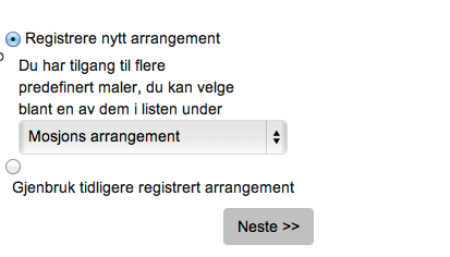 Steg 5: Velg type arrangement. Trykk «neste» Dersom du har et arrangement med stafett velg «Mosjonsarrangement med stafett» du vil da kunne gi påmelder mulighet til å gi lagnavn.