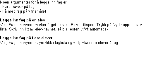 Fagtyper Fag skjema Fagvelgeren Sette opp fag