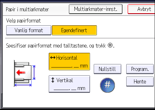 3. Kopi Kopiere på egendefinert papirformat fra multiarkmateren Papir med en horisontal lengde på 139,7 600,0 mm (5,50 23,62 tommer) og en vertikal lengde på 100,0 305,0 mm (3,94-12,00 tommer) kan