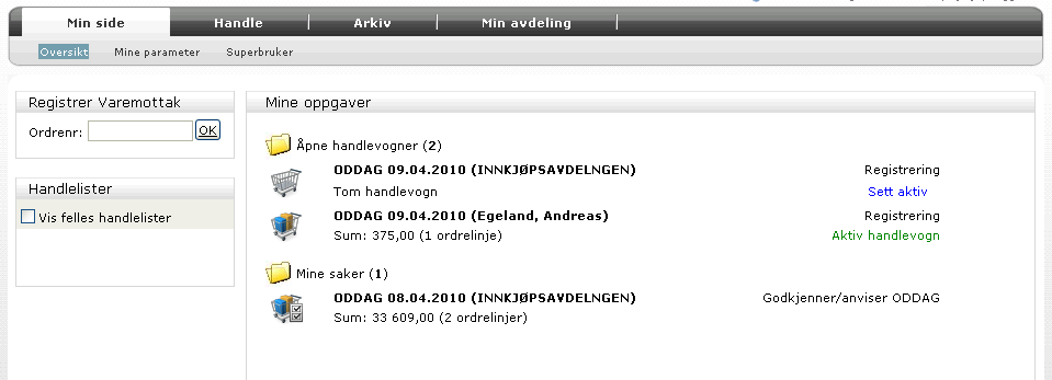 MIN SIDE Min side inneholder oversikter over alle åpne handlevogner og handlevogner du skal godkjenne. mine I tillegg er funksjonen for registrering av varemottak og handlelistene du har lagret.
