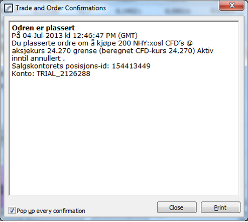 9 4.2 UTFØRELSE AV ORDRER Når ordren er utført, mottar du automatisk en bekreftelse på handelen som vist nedenfor.