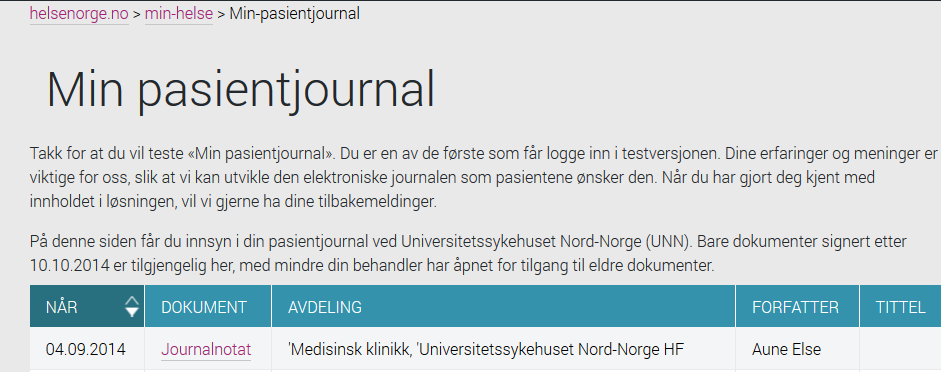 UNN-pasienter tester Første testversjon av elektronisk tilgang til journal er avsluttet: 21 pasienter ved Hjerte-/lungeavdelingen ved UNN har testet løsningen og er intervjuet.