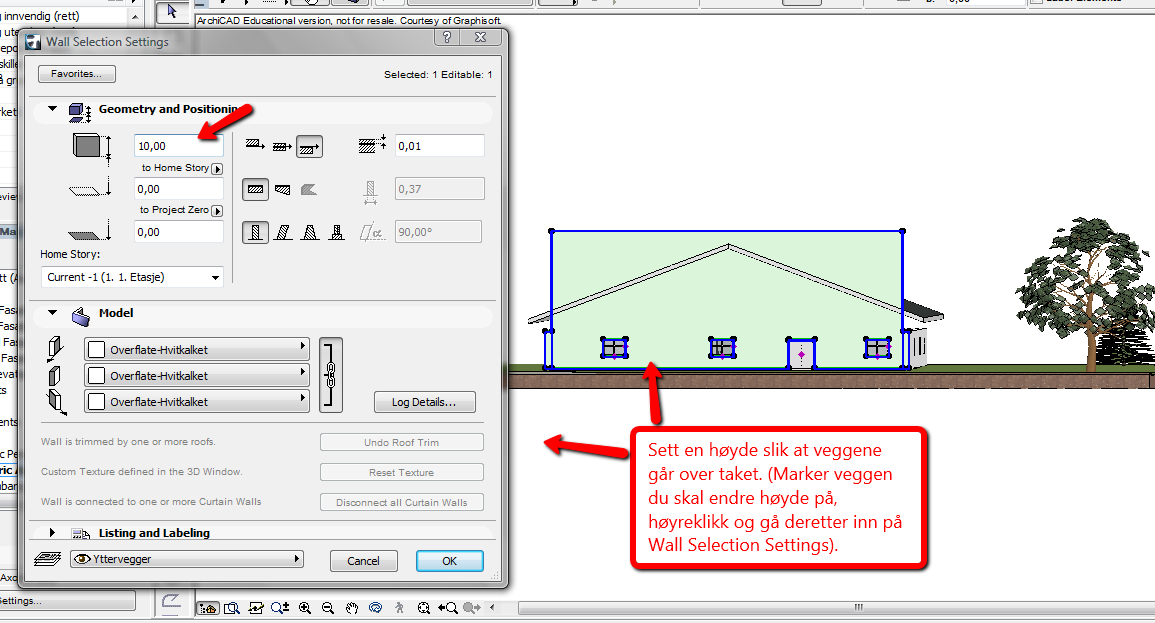 TILPASSE VEGGENE TIL TAKET Denne operasjonen bør gjøres i 3D