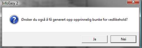 Tilleggspørsmål: Ønsker du også å få generert opp opprinnelig bunke for