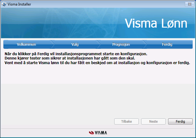 4. Klikk på Ferdig-knappen når prosessen er fullført. OBS! Oppsettet av Visma Lønn er fortsatt ikke fullført.