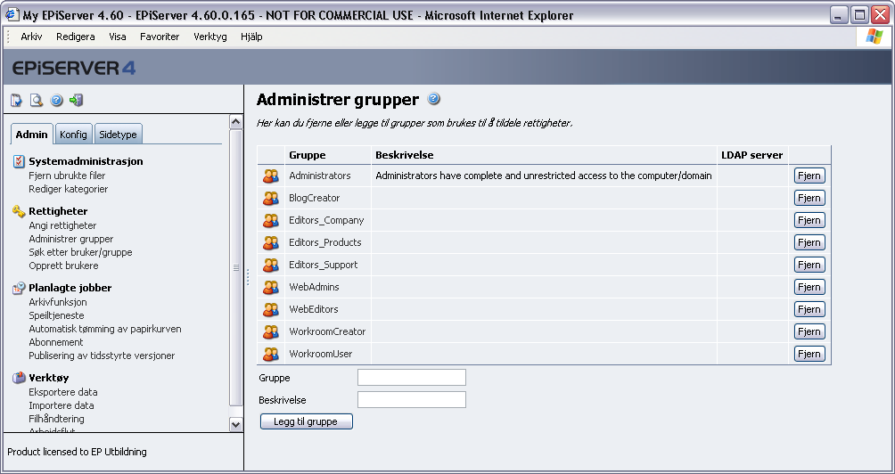 12 Administratorhåndbok for EPiServer 4.60 4. Velg Legg til gruppe. Legg merke til at gruppene du oppretter i EPiServer, bare finnes her.