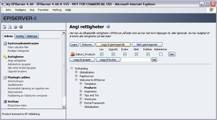 18 Administratorhåndbok for EPiServer 4.60 avhengig av hvordan vi jobber. Gruppene får i dette tilfellet navnet Editors_Company, Editors_Products og Editors_Support.