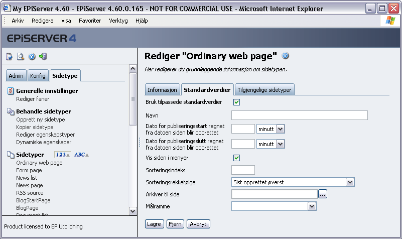 Tilpasse redigeringsmodus 35 Standardverdier for standardfelt På alle maler i EPiServer finnes et antall egenskaper (felt) som ikke kan velges bort.