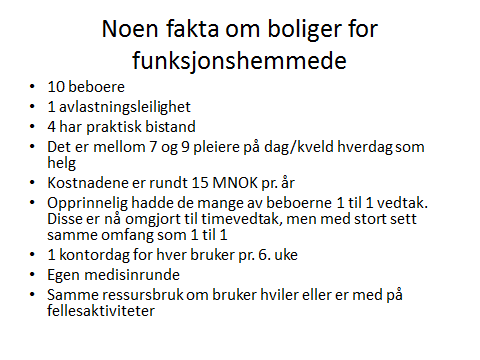 NB: De 4 med praktisk bistand bor i nærområdet til boligen.