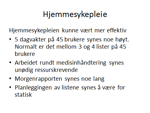 Selv om vi ikke har faktisk tid som anvendes for å gjennomføre arbeidslistene, er det mulig å sammenligne antall lister med andre hjemmesykepleier som har samme produksjonsstruktur som