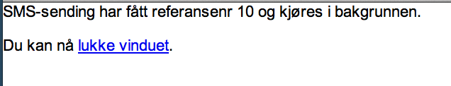 17: UTSENDELSE AV SMS TIL PARTIER Du kan sende SMS med beskjeder på inntil 160 tegn til partier eller til andre utvalg av medlemsmassen.