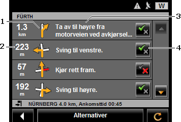 5.7.4 Veibeskrivelse Før du starter navigasjonen, eller mens du navigerer, kan du vise en detaljert veibeskrivelse av den beregnede ruten. Denne listen viser alle taleanvisningene i tabellform.