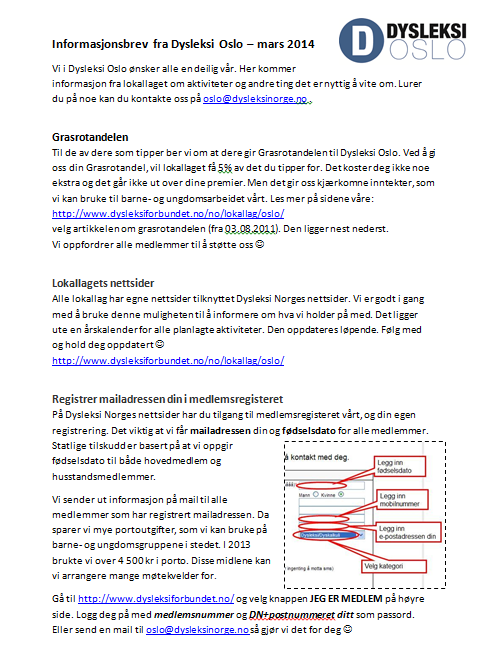 Dysleksi Norge Flette brev i WORD Ledermøte Nederst på siden må du sette på avsenderadressen. Det krever Posten.