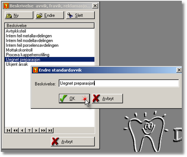 88 DENTAL2000 - Dokumentasjon Beskrivelse (avvik-fravik-reklamasjon) I dette registeret kan du legge inn avviksbeskrivelser som brukes ofte.