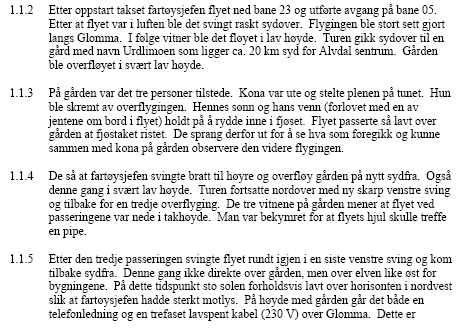 Uavhengig av det, var det ofte andre faktorer som var avgjørende for ulykkene: Ett fly fløy inn i en telefonledning under hasardiøs flyging for å imponere kjæresten, en annen skulle fly ned