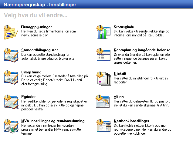 //29 Innstillinger Under Innstillinger settes alle sentrale innstillinger for Næringsregnskap. Standardbilag opprettes her og du kan tilpasse kontoplanen samt legge inn inngående balanse på kontoer.