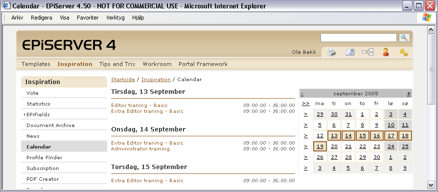 22 Arbeide med maler i EPiServer 4.50 Kalender Sidemalen Kalender brukes til å lage en kalender der selskapet/avdelingene eller gruppene kan planlegge fellesaktiviteter.