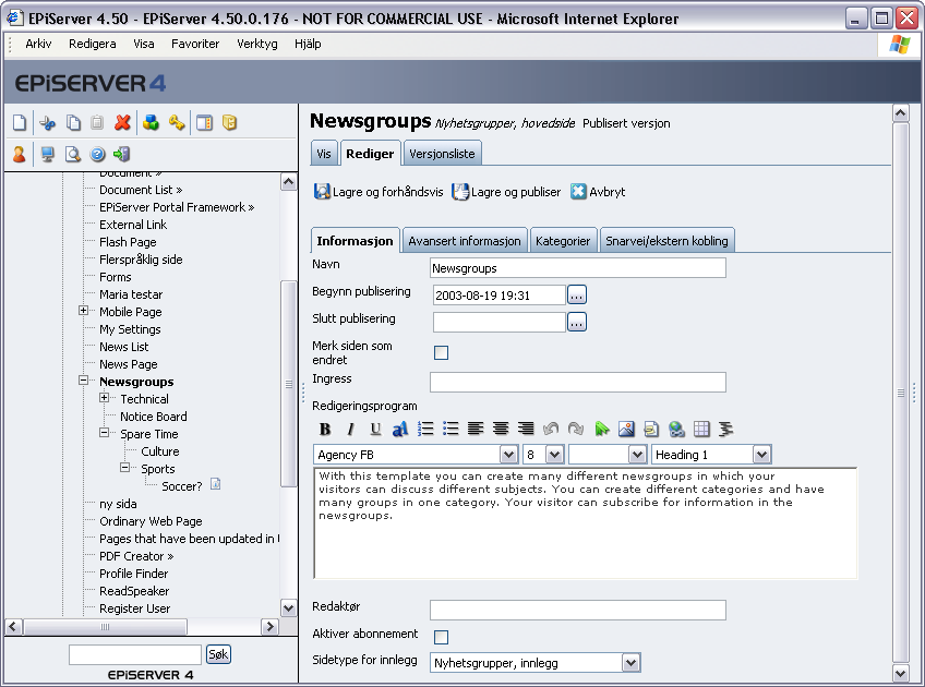 52 Arbeide med maler i EPiServer 4.50 Nyhetsgrupper, kategori 1. Merk den første siden for nyhetsgruppene. 2. Opprett en ny side, og velg sidetypen Nyhetsgrupper, kategori. 3.