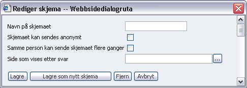 Vanlige funksjoner 9 Skjemainnstillinger Dialogboksen Rediger skjema brukes til å opprette/redigere et skjema. Her bygger du opp en tabell og legger til skjemafelt.