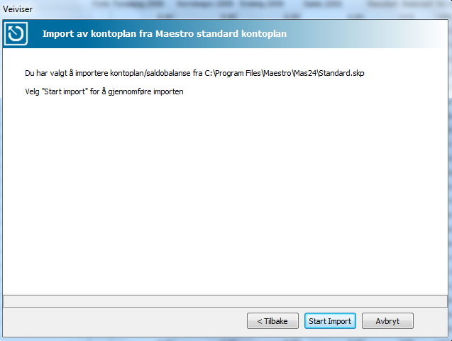 Maestro Standard kontoplan For å importere standard kontoplan, velger du Maestro standard kontoplan i skjermbildet for import.