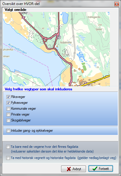 3. Vil du fortsette, så klikk på Fortsett. 4. NVDB viser fram en sammenfatning av hvor-delen, med mulige tilleggsvalg: 5.