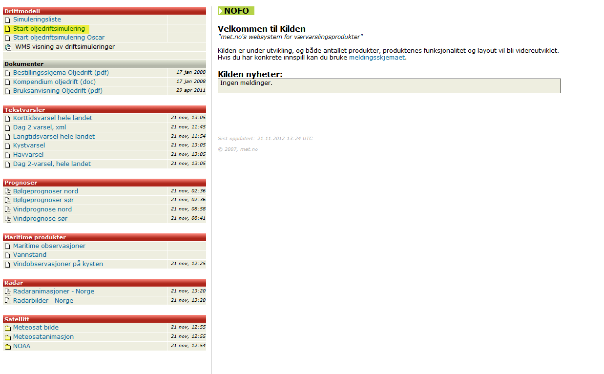 Kartfunksjoner Oljedrift input i Kilden Dette er startsiden i «Kilden». Her finner en ulike valg ift oljesimuleringer, værvarsler, bølgeprognoser, vannstand, radarbilder.