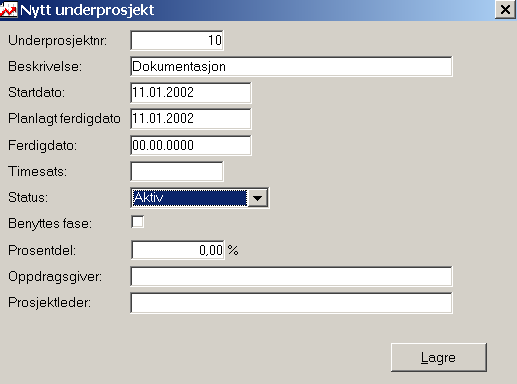 Planlagt ferdig dato Ferdig dato Timesats Kun benyttet som et informasjonsfelt Status Status på prosjekt. Initieres med status = ikke påbegynt Aktivt prosjekt (åpent for registrering).