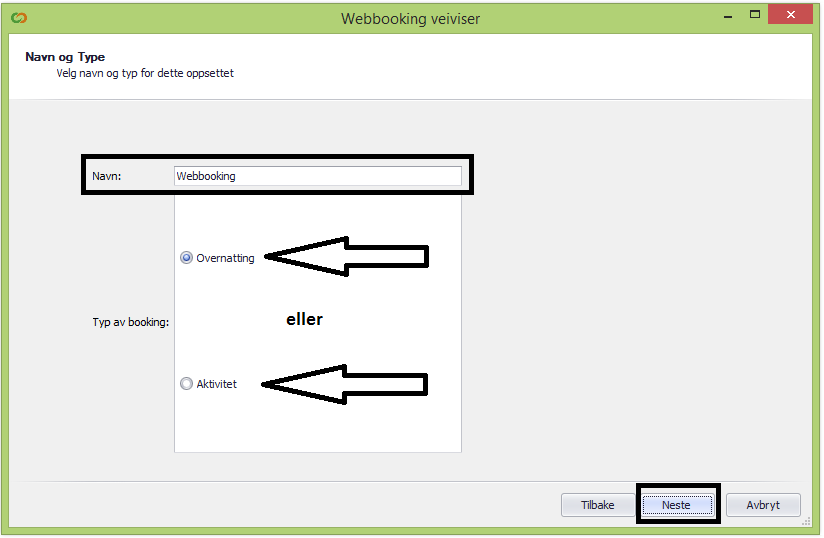 2. Hvordan opprette en web-booking ved bruk av veiviser Velg Innstillinger > WEBbooking. Klikk på tryllestaven for å opprette en web-booking ved bruk av veiviser. Klikk på Neste. Legg inn ønsket navn.