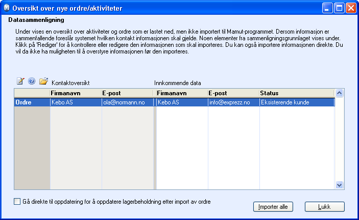 Under Vis ordreliste får du en liste av alle ordrer som du tidligere har lastet ned. Merk at dette er ordre som er lastet ned men nødvendigvis ikke importert.