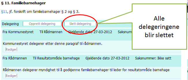 3.4 SLETTE EN DELEGERING 4 ADMINISTRERE DELEGERINGER Alle delegeringene som legges inn samles i et eget administrasjonsvindu som du finner under knappene Min redaktør og Vis mine.