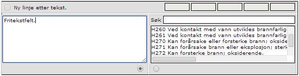 Velg relevant standardsetning i kolonnen til høyre eller skriv inn fritekst i fritekstfeltet. for å registrere setningen i skjemaet. Klikk deretter på for å lagre eller for å lagre og gå til neste.