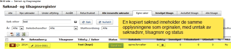 110 RF13.50 - Dokumentasjon En kopiert søknad er identisk med orginalen, med unntak av: Søknadsnummer Tilsagnsnummer Status 3.3.7 Slett søknad Som administrator kan du slette egenregistrerte søknader fra søknads og tilsagnsregiseret.