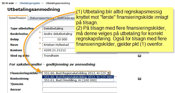 Forvalter 131 Eksempelrapport Utbetalingsliste I RF13.50 er det funksjonalitet for å kunne definere flere finansieringskilder på ett og samme tilsagn.