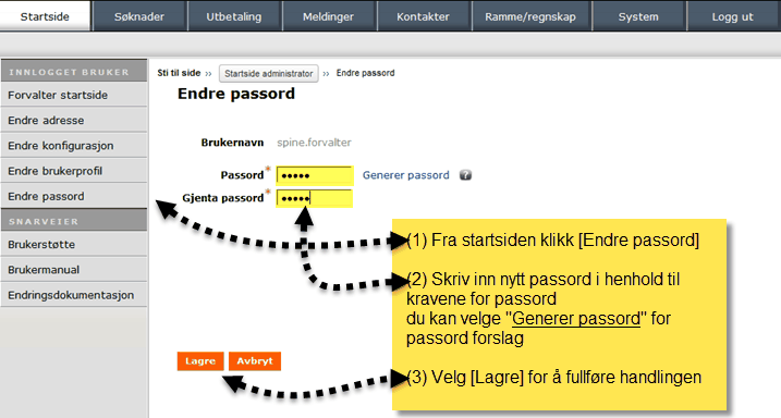 Forvalter 3.6.3.2 137 Glemt passord Om du har glemt ditt brukernavn og passord for pålogging, kan du motta påloggingsinformasjon pr.