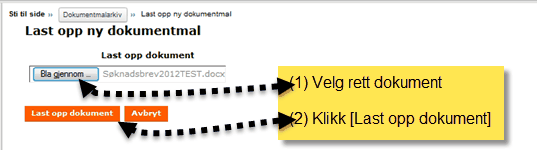 Forvalter Siden "Last opp ny dokumentmal" åpnes: Velg dokumentet du vil laste opp. Klikk [Last opp dokument] for å komme til neste side.