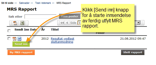 40 RF13.50 - Dokumentasjon Send inn MRS rapport Du sender inn MRS rapport fra rapportliste til tilsagnet.