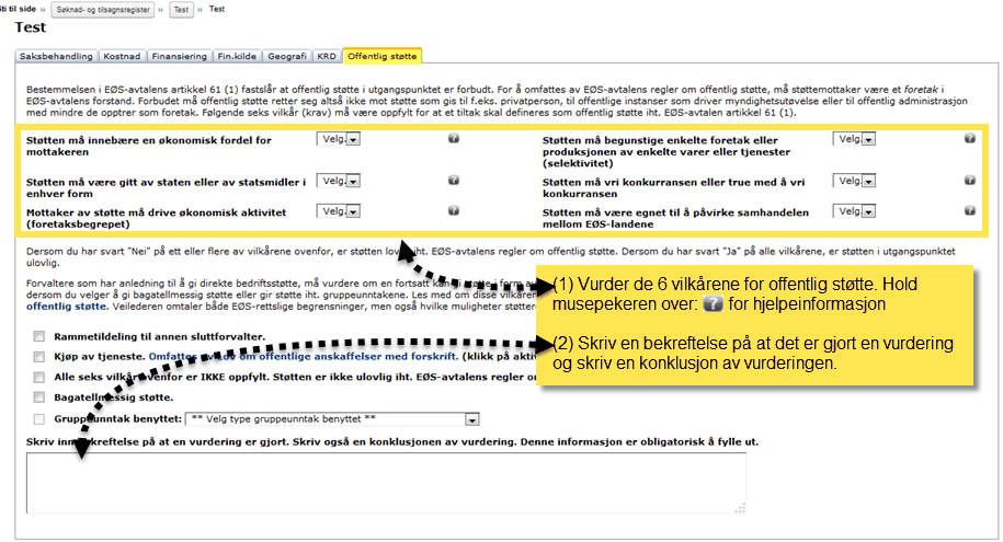 64 RF13.50 - Dokumentasjon Siste fane i sluttvurderingen er Offentlig støtte. Vurder de 6 vilkårene for offentlig støtte.