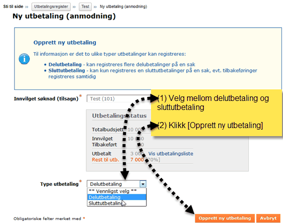 Forvalter Siden Ny utbetaling(anmodning) åpnes. Velg mellom delutbetaling og sluttutbetaling. Klikk på [Opprett ny utbetaling] for å fortsette.