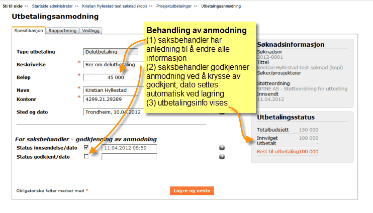 84 RF13.50 - Dokumentasjon 3.2.1.11 Tilbakeføring Når det legges inn sluttutbetaling er det også mulig å legge inn en tilbakeføring av tilskudd.