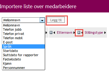 3. Fra listen velger du alle felter som skal inkluderes, og klikker deretter Legg til. 4. Bruk pilene og X-knappene for å fjerne og omarrangere kolonnene for importen og klikk deretter på Neste. 5.