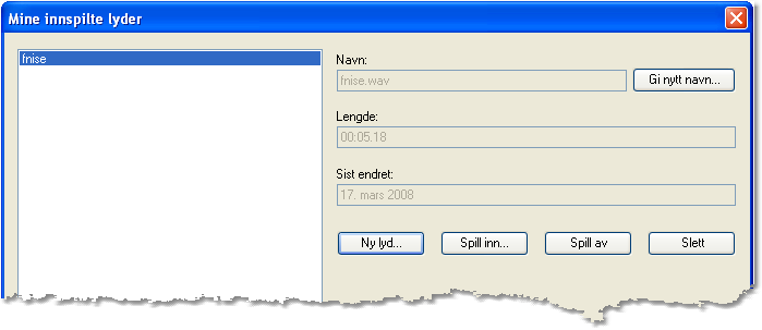 292 Lyd- og bildeverktøy Arbeide med innspilte lyder Når du har spilt inn noen lyder, ser dialogboksen omtrent slik ut: Det er viktig at en innspilt lyd