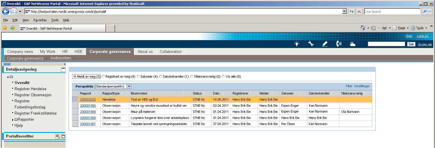 Funksjonalitet og brukergrensesnitt SAP Portalen: Registrere saker Viser alle saker hvor den
