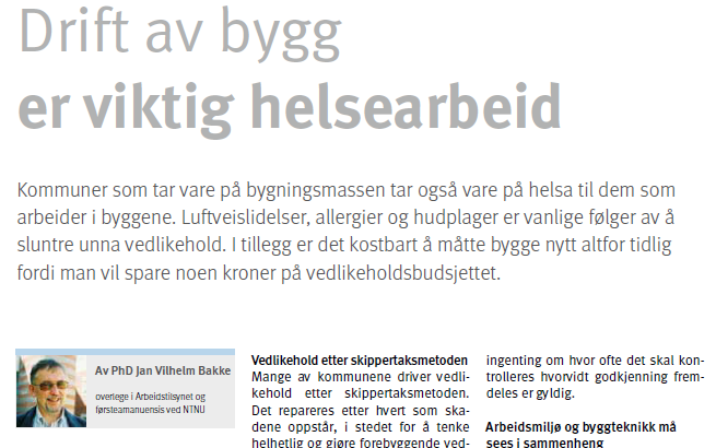 VVS-Forum 231013, Per Henriksen: 9 av 10 kommuner har fått krav om forbedringer http://www.vvsforum.no/artikkel/7770/7770.html Bakke JV. Drift av bygg er viktig helsearbeid.