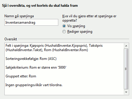 Steg 8: Oversikt. 1) Kall spørjinga Inventarsamandrag. 2) Vis spørjinga når vegvisaren blir lukka (standardvalet). 3) Kontroller i oversynet at: a) tabellen som er brukt er HushaldInventar. (Korrekt).