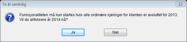 2. Merk feltet To år samtidig under rammen Systemoppsett. Du får følgende melding: 3. Velg Ja for å aktivisere 2014.