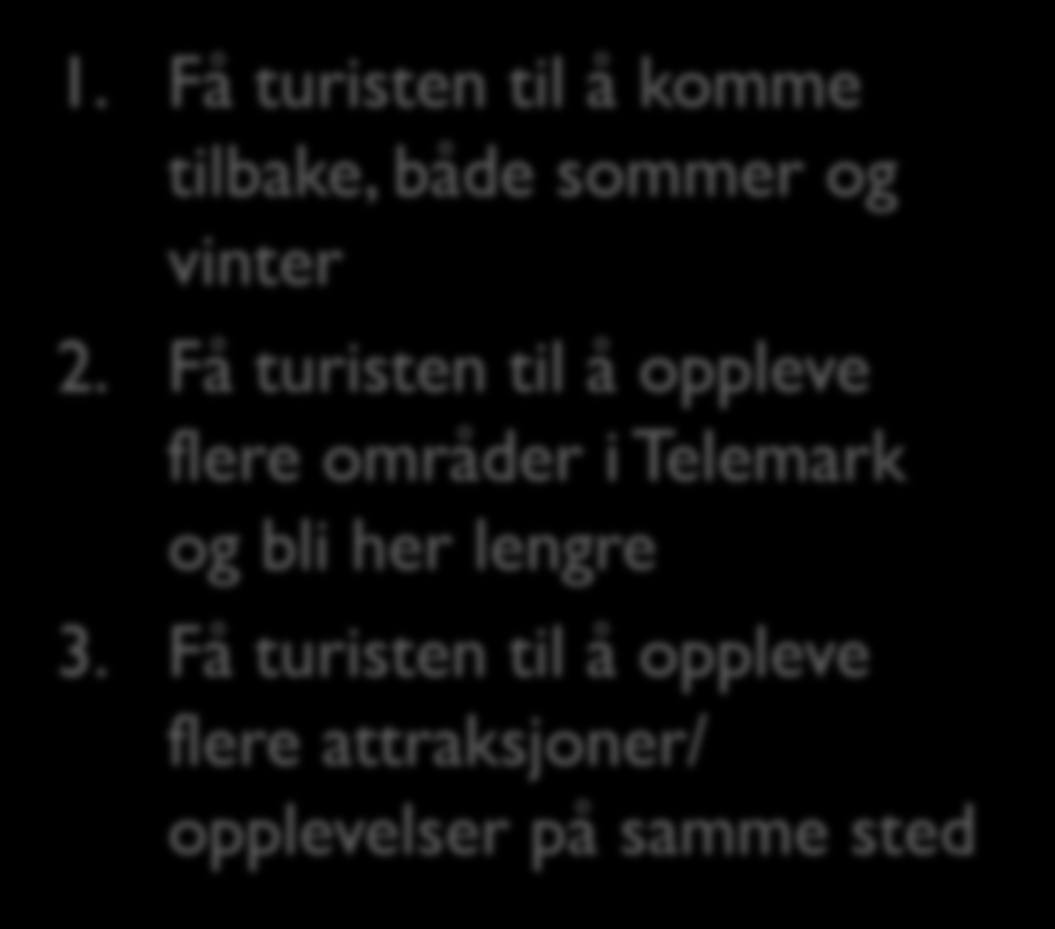 Markedsstrategi Merkevaren Fundament Kontrast som fundament i ny profil og kommunikasjon Passer fint for å formidle det rike tilbudet i Telemark og spydspisstrategien Ved å fremme kontrast i