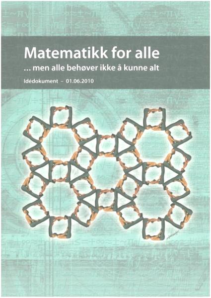 Matematikk for alle men alle behøver ikke kunne alt Arbeidsgruppe oppnevnt av kunnskapsdepartementet 09.