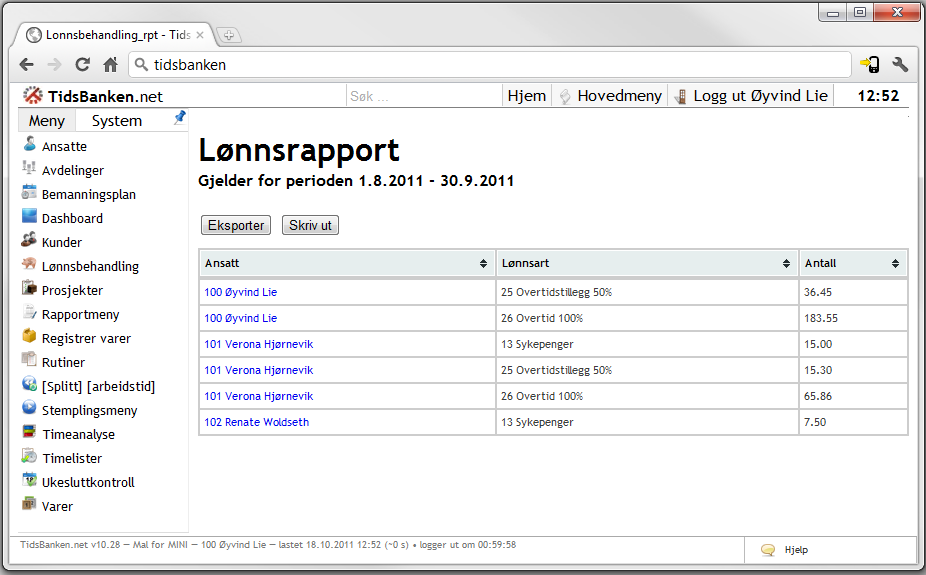 Det eneste du skal gjøre er å ta ut en kontrollrapport og overføre til ditt lønnssystem.